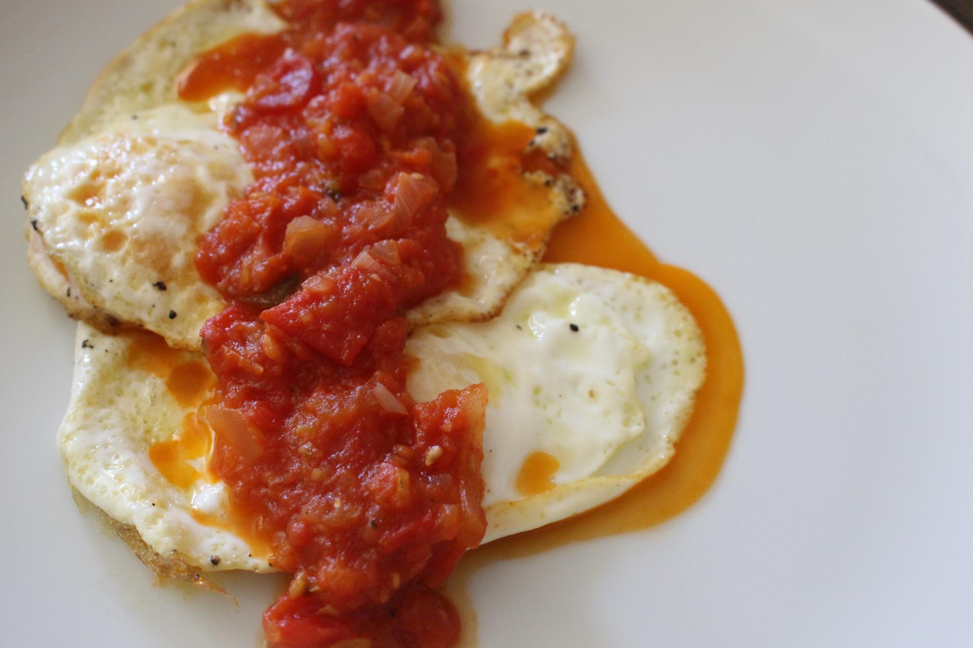 BREAKFAST: Over Easy Eggs with Spicy Tomato Sauce